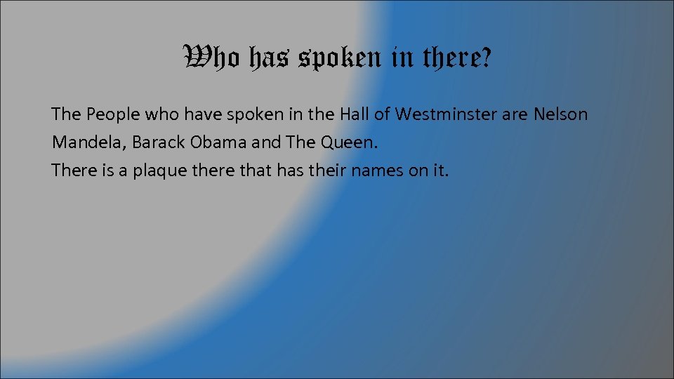 Who has spoken in there? The People who have spoken in the Hall of