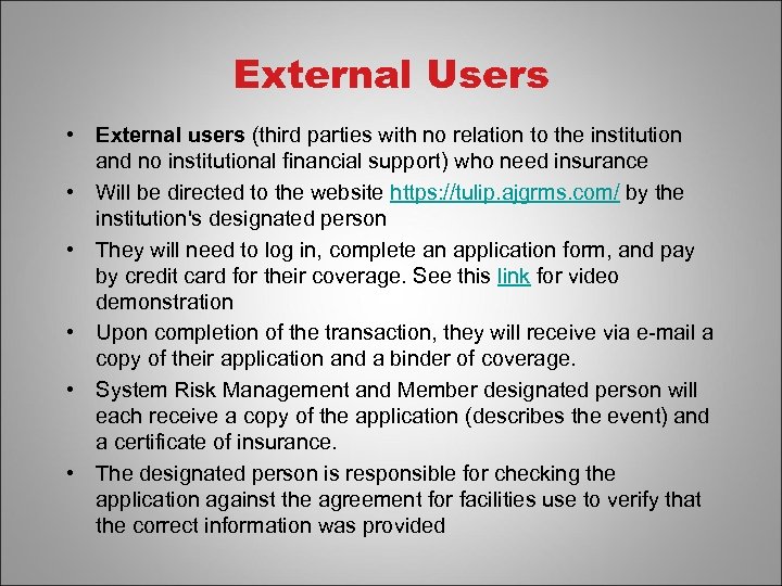 External Users • External users (third parties with no relation to the institution and