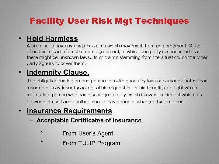 Facility User Risk Mgt Techniques • Hold Harmless A promise to pay any costs