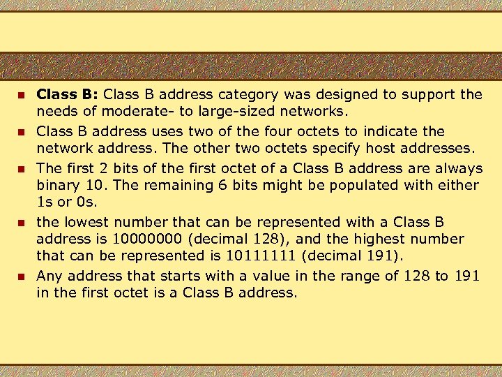 n n n Class B: Class B address category was designed to support the