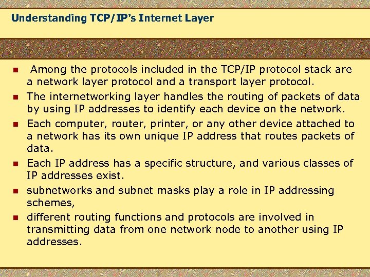 Understanding TCP/IP's Internet Layer n n n Among the protocols included in the TCP/IP