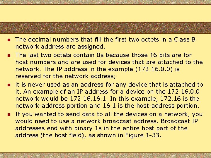 n n The decimal numbers that fill the first two octets in a Class