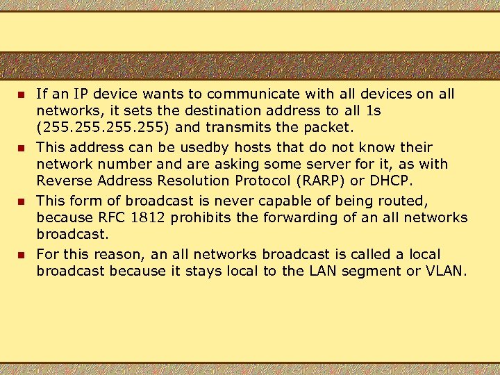 n n If an IP device wants to communicate with all devices on all