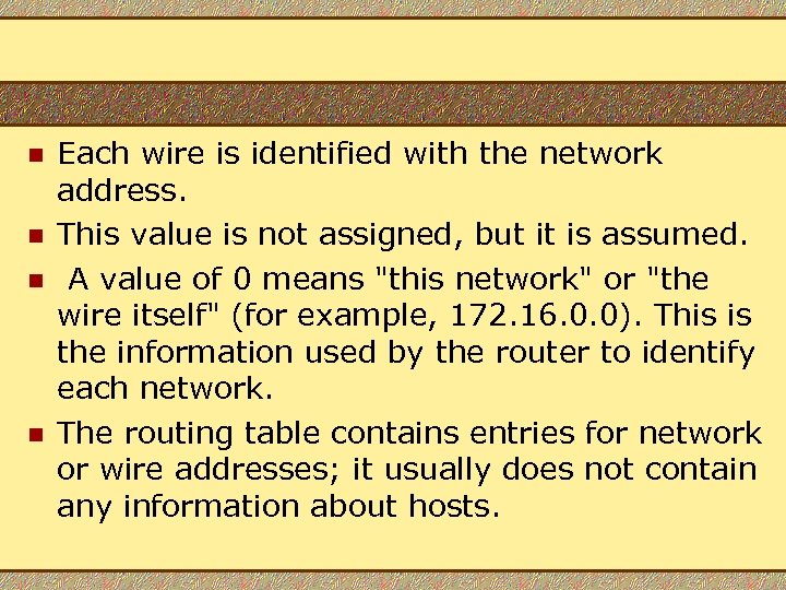 n n Each wire is identified with the network address. This value is not