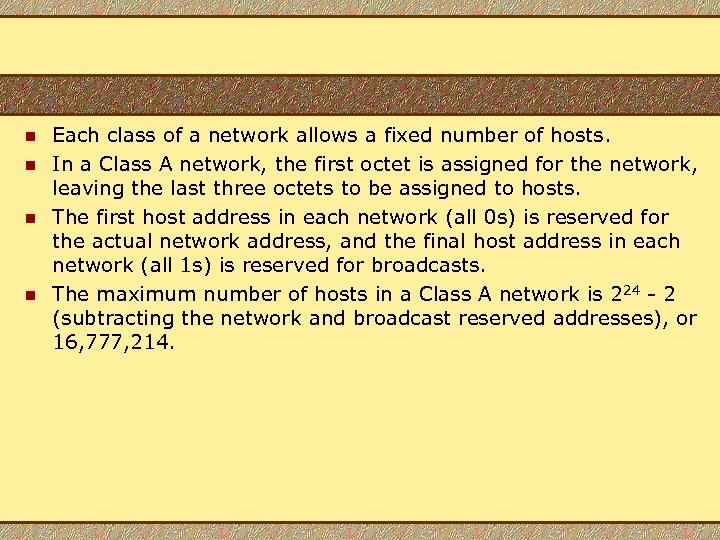 n n Each class of a network allows a fixed number of hosts. In