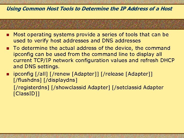 Using Common Host Tools to Determine the IP Address of a Host n n