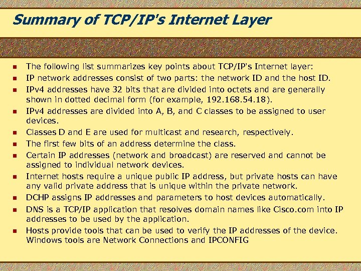 Summary of TCP/IP's Internet Layer n n n The following list summarizes key points