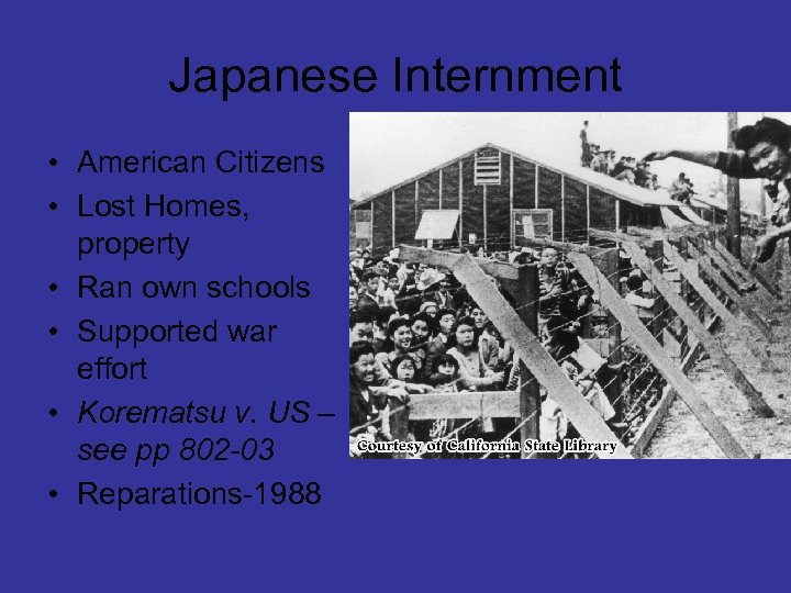 Japanese Internment • American Citizens • Lost Homes, property • Ran own schools •