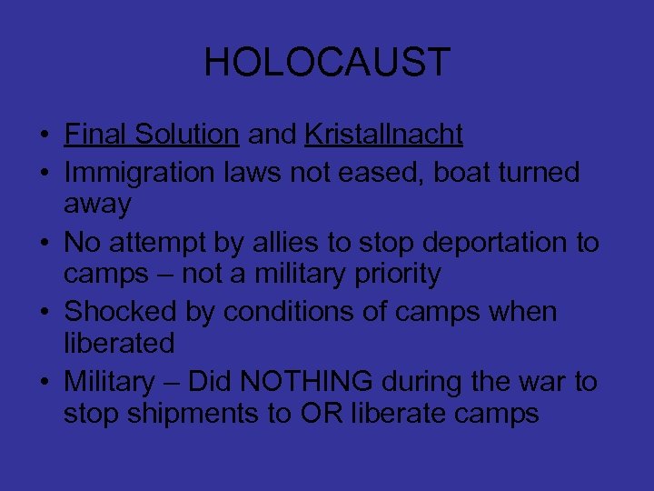 HOLOCAUST • Final Solution and Kristallnacht • Immigration laws not eased, boat turned away