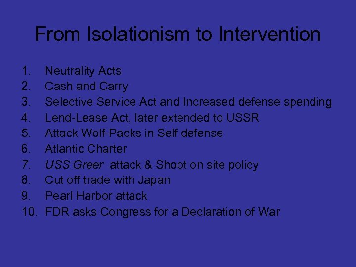 From Isolationism to Intervention 1. 2. 3. 4. 5. 6. 7. 8. 9. 10.