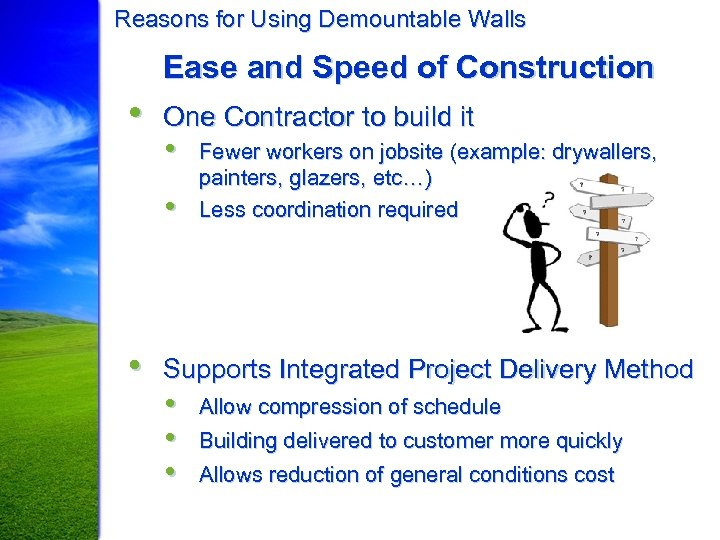 Reasons for Using Demountable Walls Ease and Speed of Construction • One Contractor to