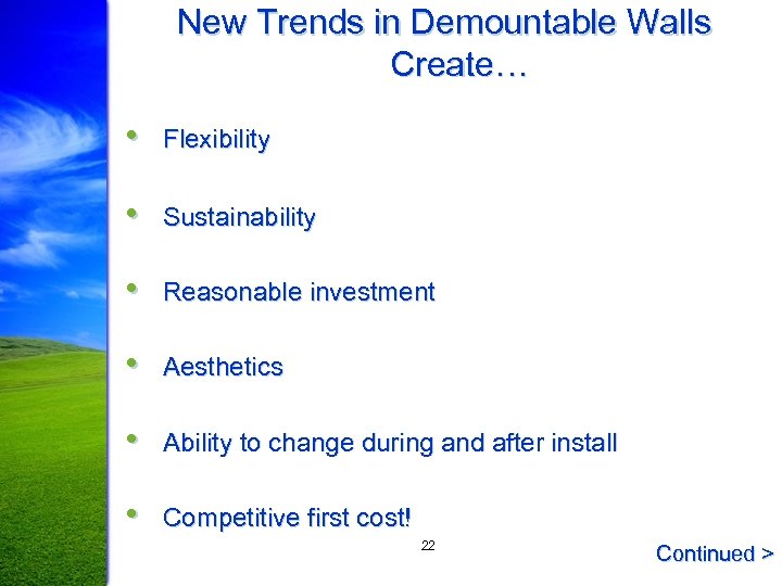 New Trends in Demountable Walls Create… • Flexibility • Sustainability • Reasonable investment •