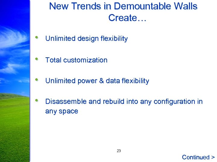 New Trends in Demountable Walls Create… • Unlimited design flexibility • Total customization •