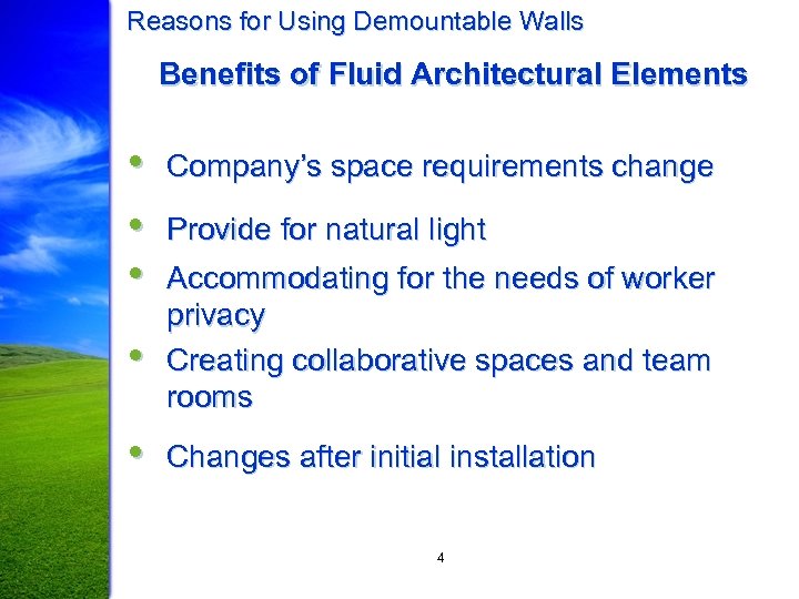 Reasons for Using Demountable Walls Benefits of Fluid Architectural Elements • • • Company’s