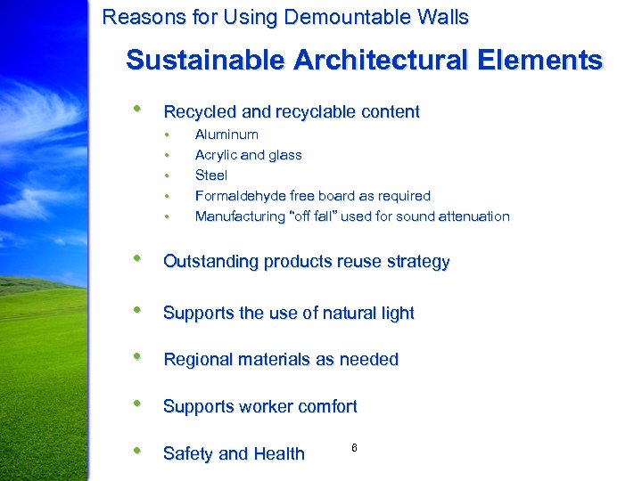 Reasons for Using Demountable Walls Sustainable Architectural Elements • Recycled and recyclable content •