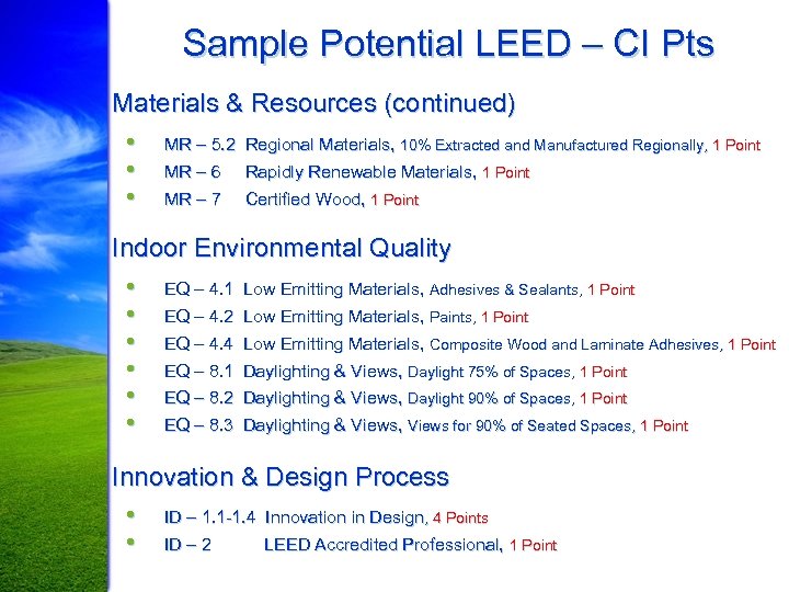 Sample Potential LEED – CI Pts Materials & Resources (continued) • MR – 5.