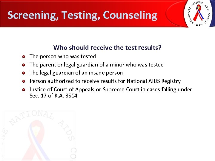 Screening, Testing, Counseling Who should receive the test results? The person who was tested