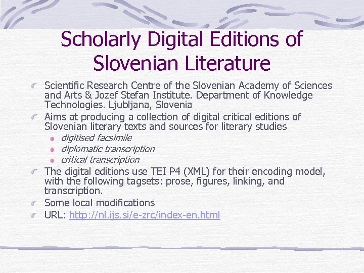 Scholarly Digital Editions of Slovenian Literature Scientific Research Centre of the Slovenian Academy of