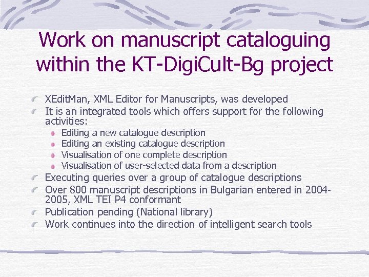 Work on manuscript cataloguing within the KT-Digi. Cult-Bg project XEdit. Man, XML Editor for