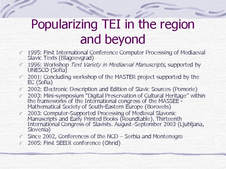 Popularizing TEI in the region and beyond 1995: First International Conference Computer Processing of