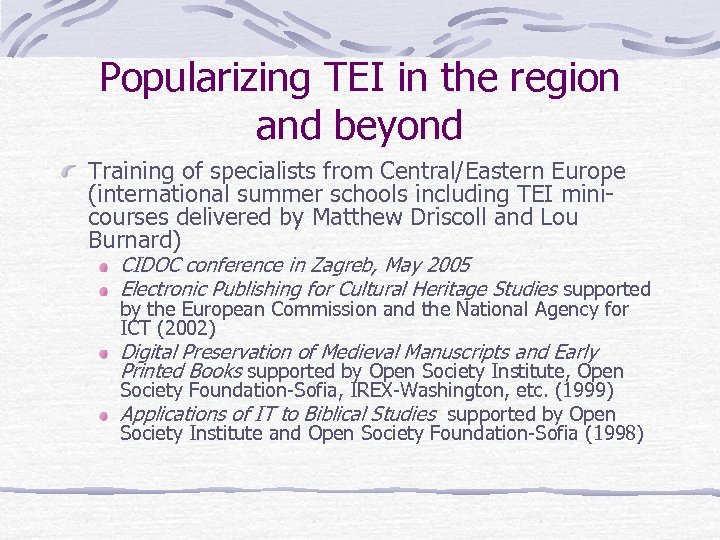 Popularizing TEI in the region and beyond Training of specialists from Central/Eastern Europe (international