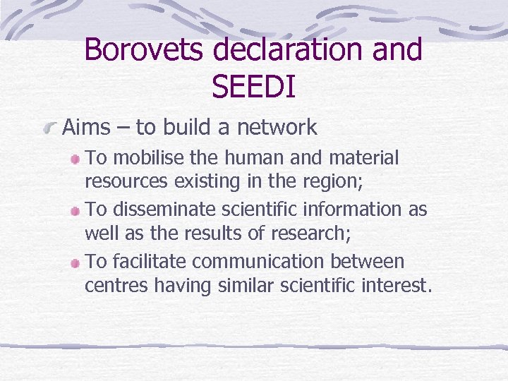 Borovets declaration and SEEDI Aims – to build a network To mobilise the human
