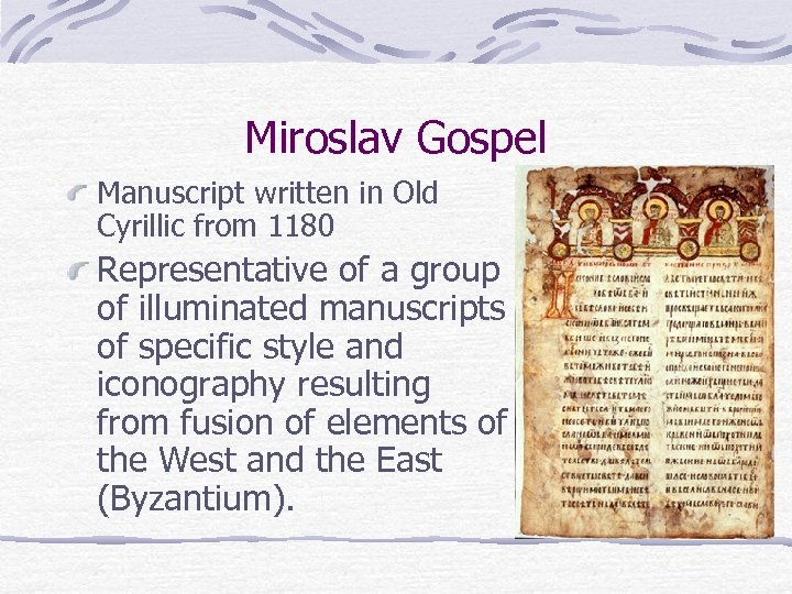 Miroslav Gospel Manuscript written in Old Cyrillic from 1180 Representative of a group of