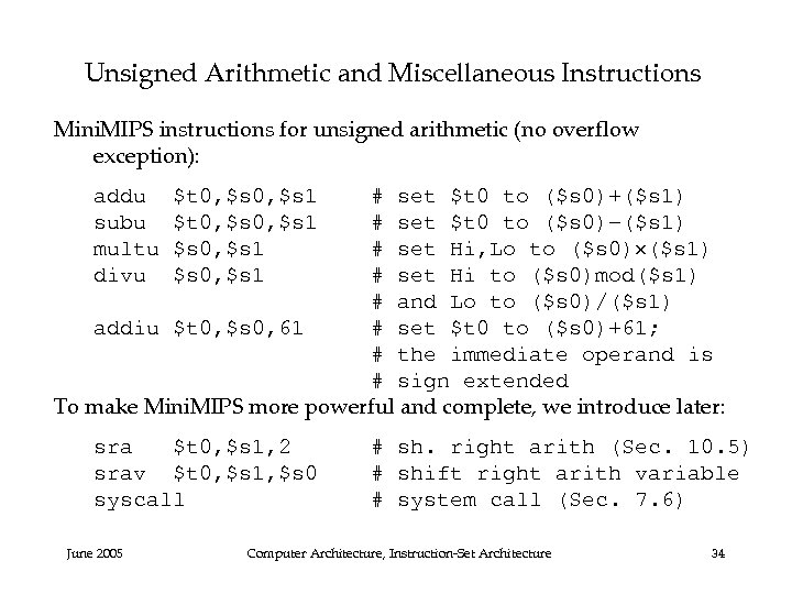 Unsigned Arithmetic and Miscellaneous Instructions Mini. MIPS instructions for unsigned arithmetic (no overflow exception):