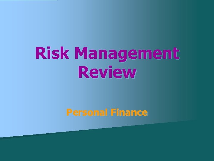 Risk Management Review Personal Finance 