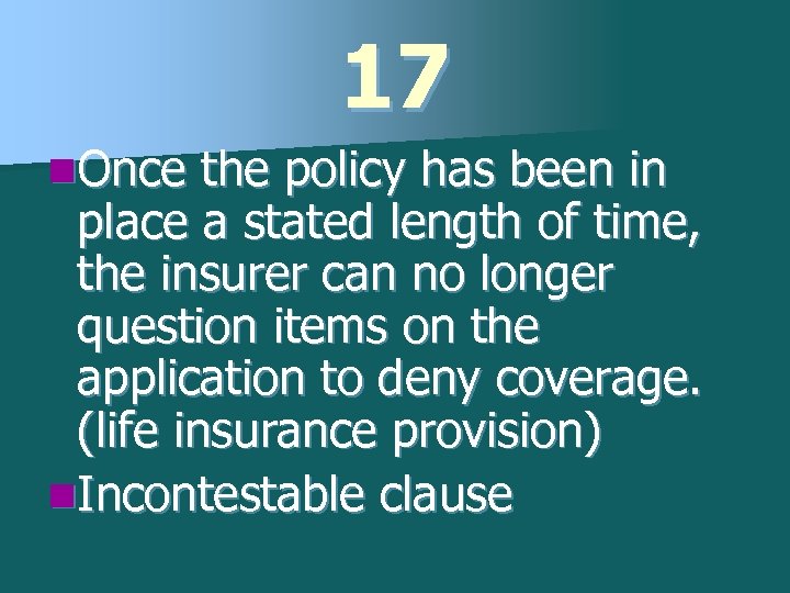 17 n. Once the policy has been in place a stated length of time,