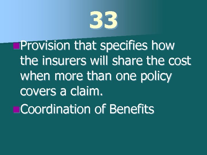 33 n. Provision that specifies how the insurers will share the cost when more