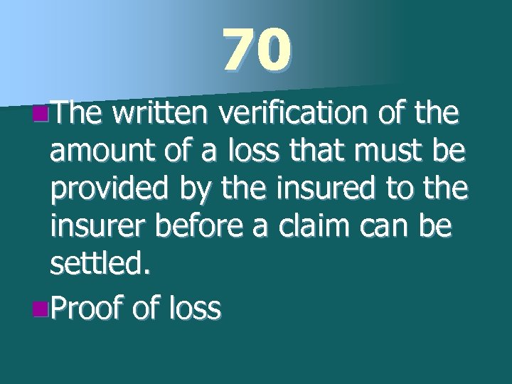 70 n. The written verification of the amount of a loss that must be