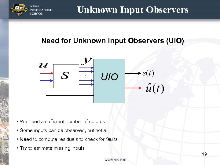 Unknown Input Observers Need for Unknown Input Observers (UIO) UIO • We need a