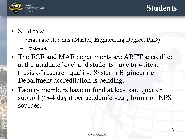 Students • Students: – Graduate students (Master, Engineering Degree, Ph. D) – Post-doc •