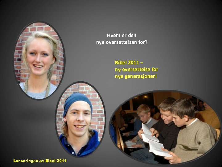   Hvem er den nye oversettelsen for? Bibel 2011 – ny oversettelse for nye