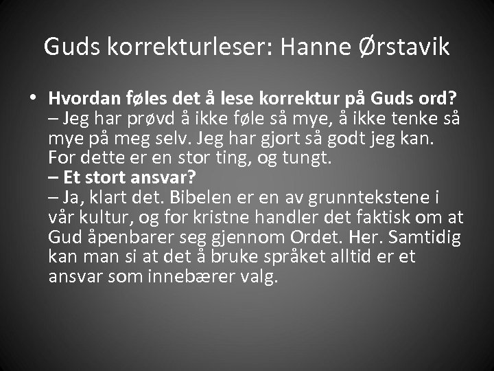 Guds korrekturleser: Hanne Ørstavik • Hvordan føles det å lese korrektur på Guds ord?