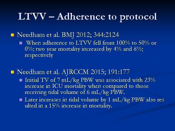 LTVV – Adherence to protocol n Needham et al. BMJ 2012; 344: 2124 n