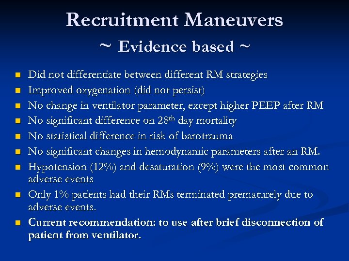 Recruitment Maneuvers ~ Evidence based ~ n n n n n Did not differentiate