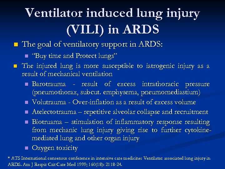 Ventilator induced lung injury (VILI) in ARDS n The goal of ventilatory support in