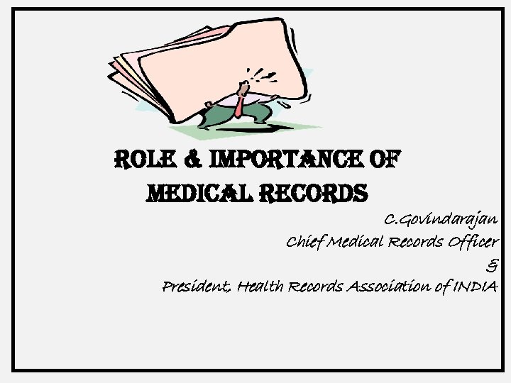 role & i. MPortance o. F Medical records C. Govindarajan Chief Medical Records Officer