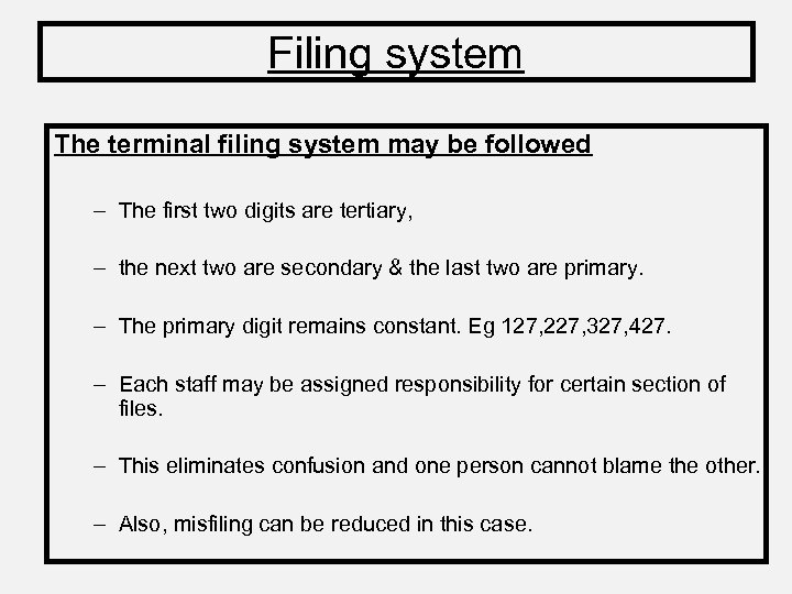 Filing system The terminal filing system may be followed – The first two digits