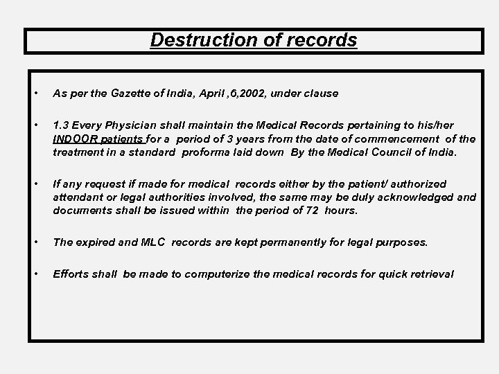 Destruction of records • As per the Gazette of India, April , 6, 2002,