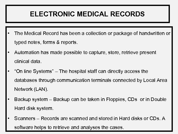 ELECTRONIC MEDICAL RECORDS • The Medical Record has been a collection or package of