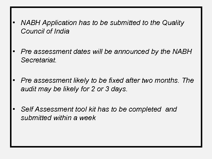  • NABH Application has to be submitted to the Quality Council of India
