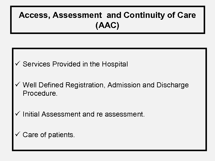Access, Assessment and Continuity of Care (AAC) ü Services Provided in the Hospital ü