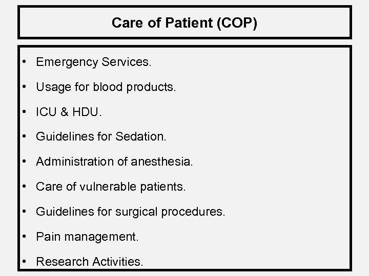 Care of Patient (COP) • Emergency Services. • Usage for blood products. • ICU