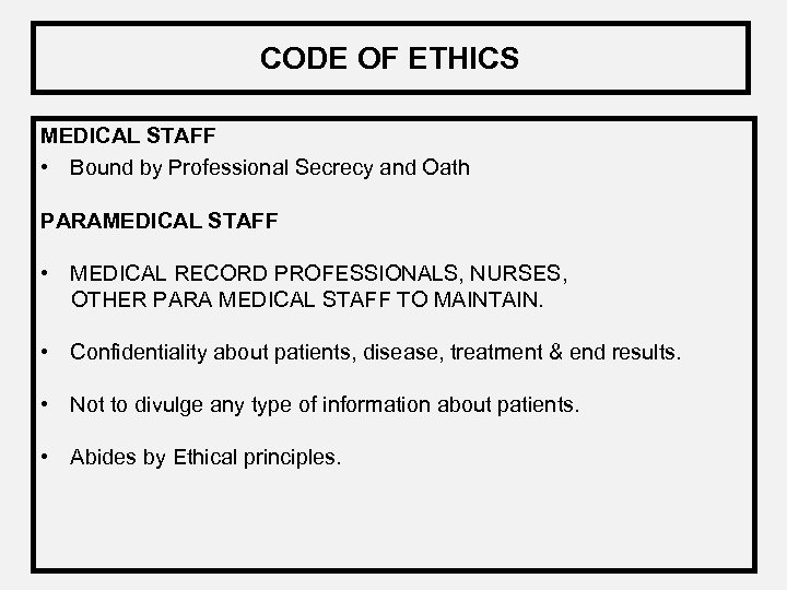 CODE OF ETHICS MEDICAL STAFF • Bound by Professional Secrecy and Oath PARAMEDICAL STAFF