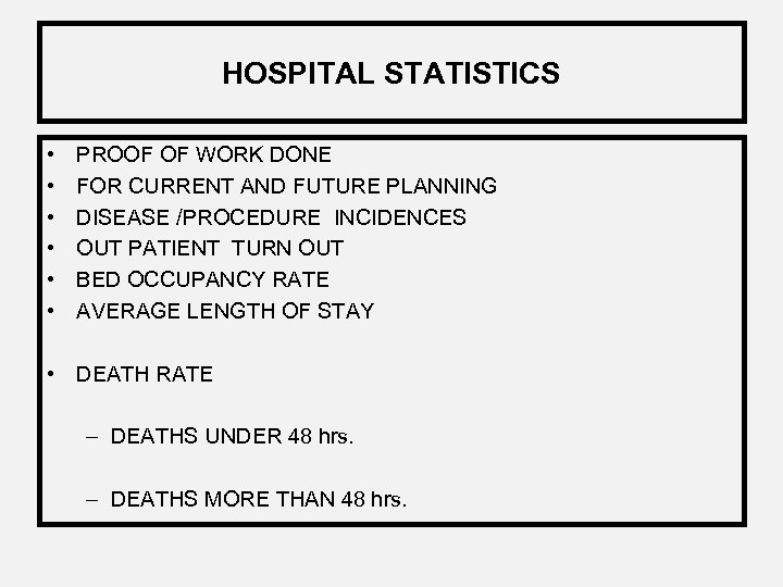 HOSPITAL STATISTICS • • • PROOF OF WORK DONE FOR CURRENT AND FUTURE PLANNING