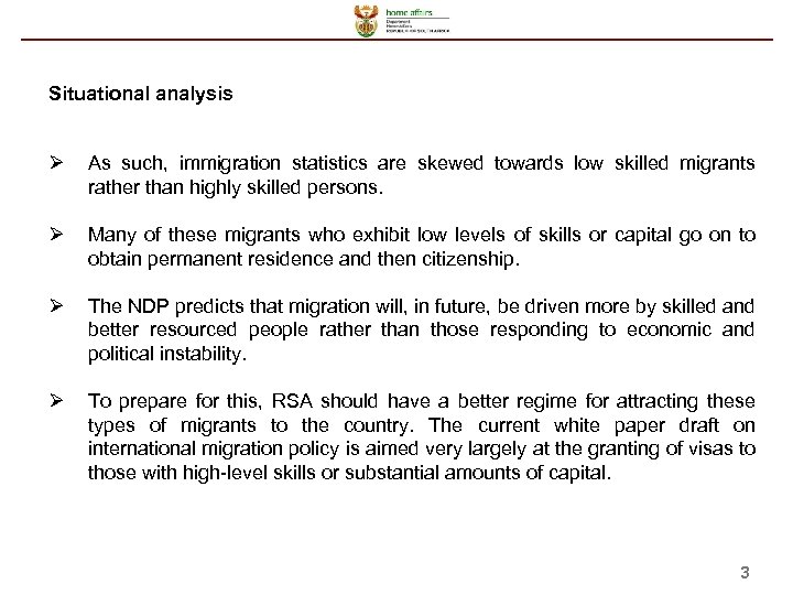 Situational analysis Ø As such, immigration statistics are skewed towards low skilled migrants rather