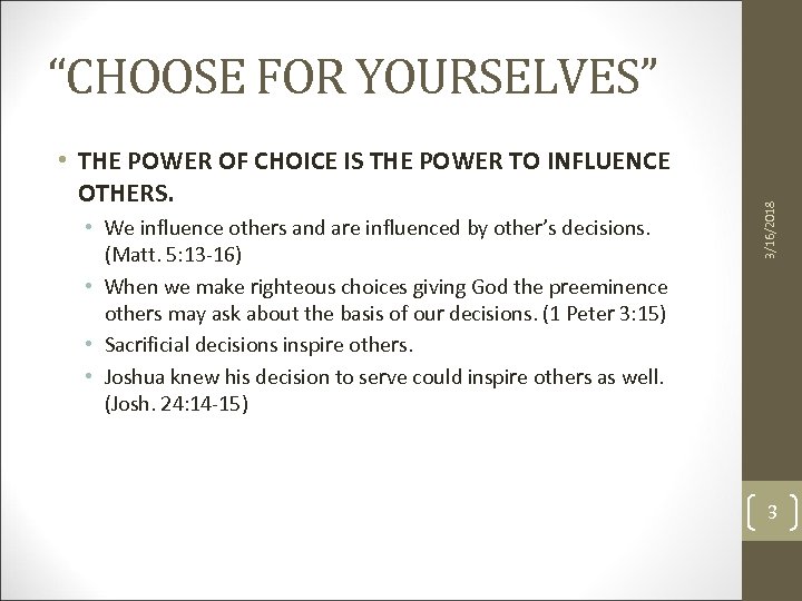  • THE POWER OF CHOICE IS THE POWER TO INFLUENCE OTHERS. • We